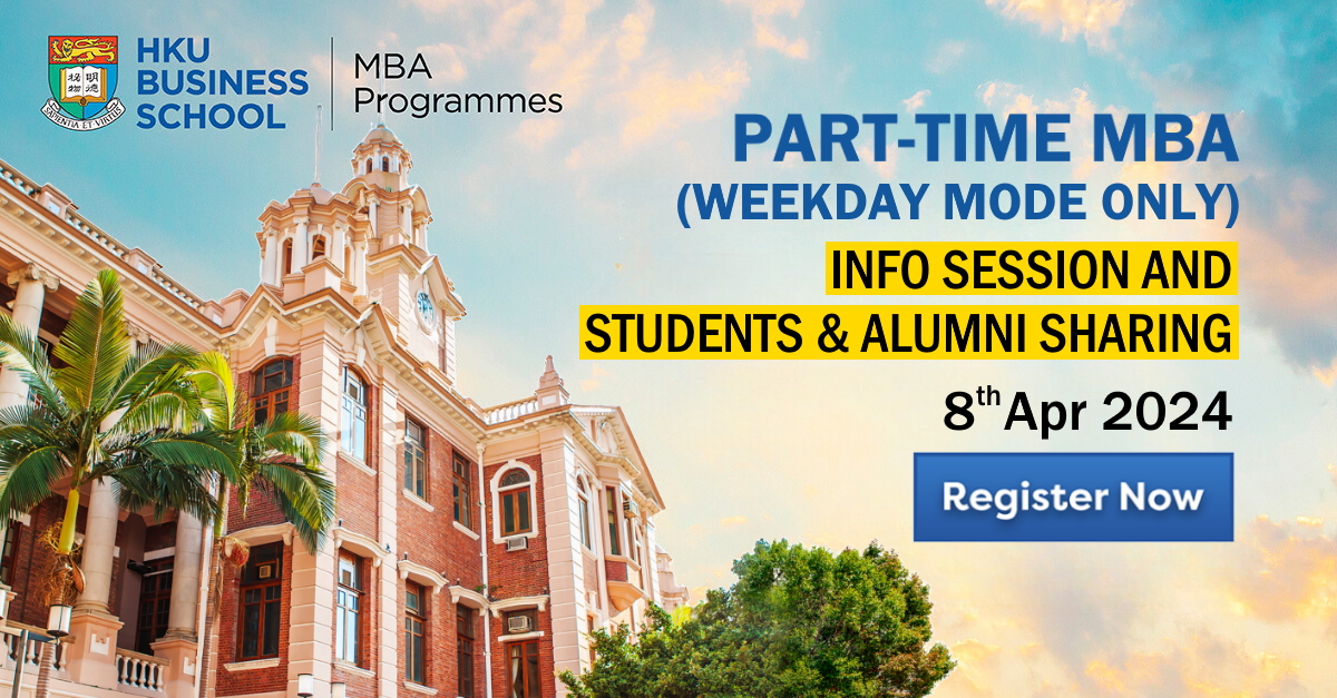 HKU MBA Part-time Info Session and Students & Alumni Sharing (Weekday Mode Only)