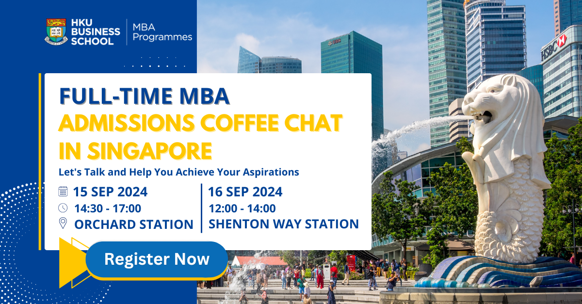 HKU Full-Time MBA Admissions Coffee Chat in Singapore