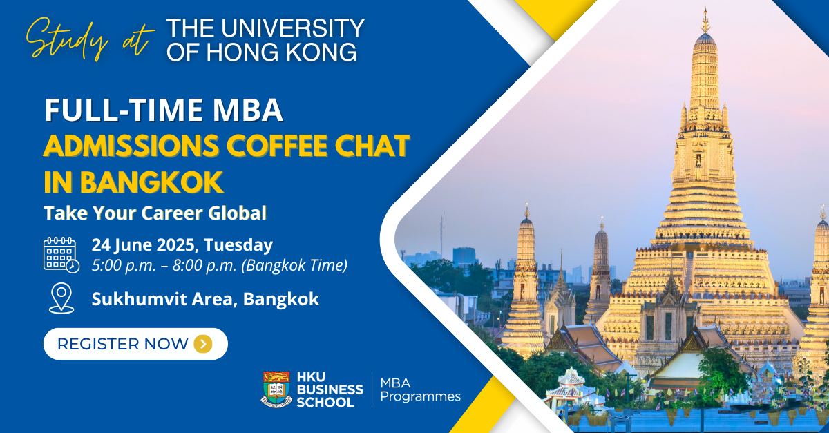 HKU Full-Time MBA Admissions Coffee Chats in Bangkok