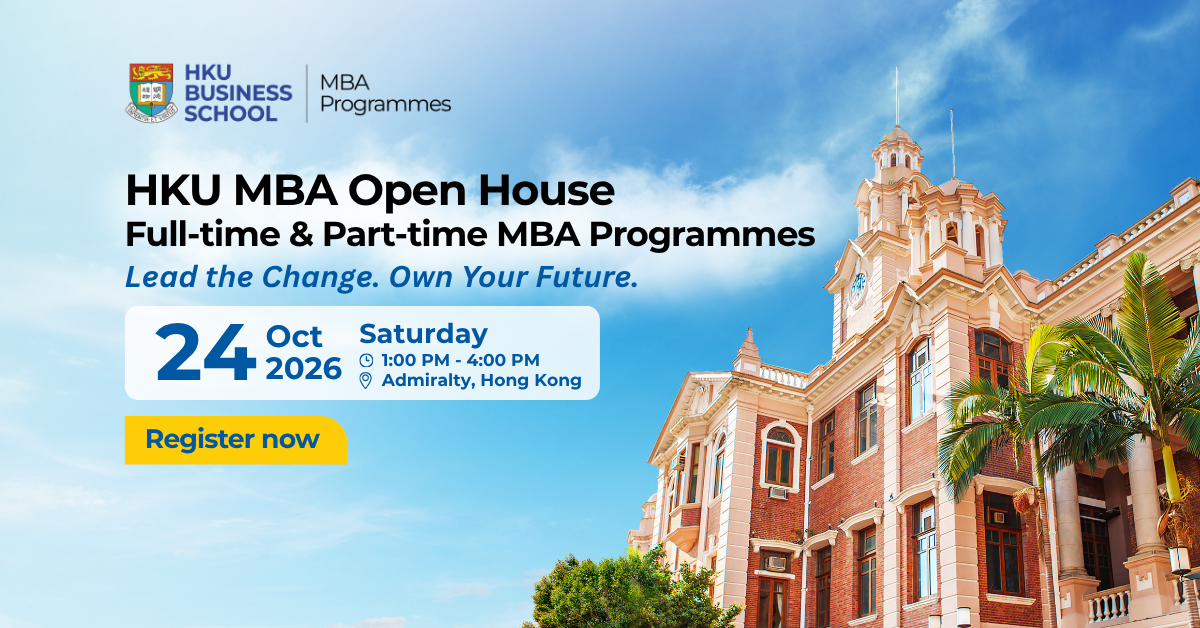 HKU MBA Open House. Join our Alumni Sharing.